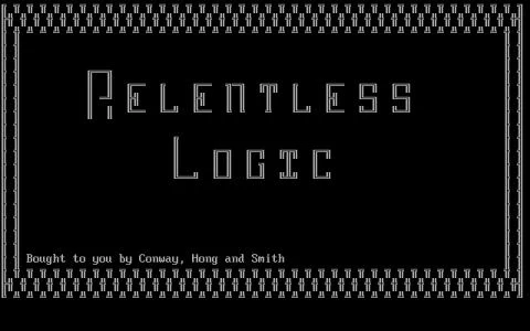 Relentless Logic